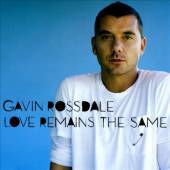Gavin Rossdale : Love Remains The Same